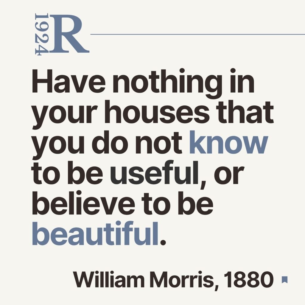 Quote from Morris's lecture "The Beauty of Life," Birmingham, 19 February 1880 (later published in Hopes and Fears for Art, 1882
