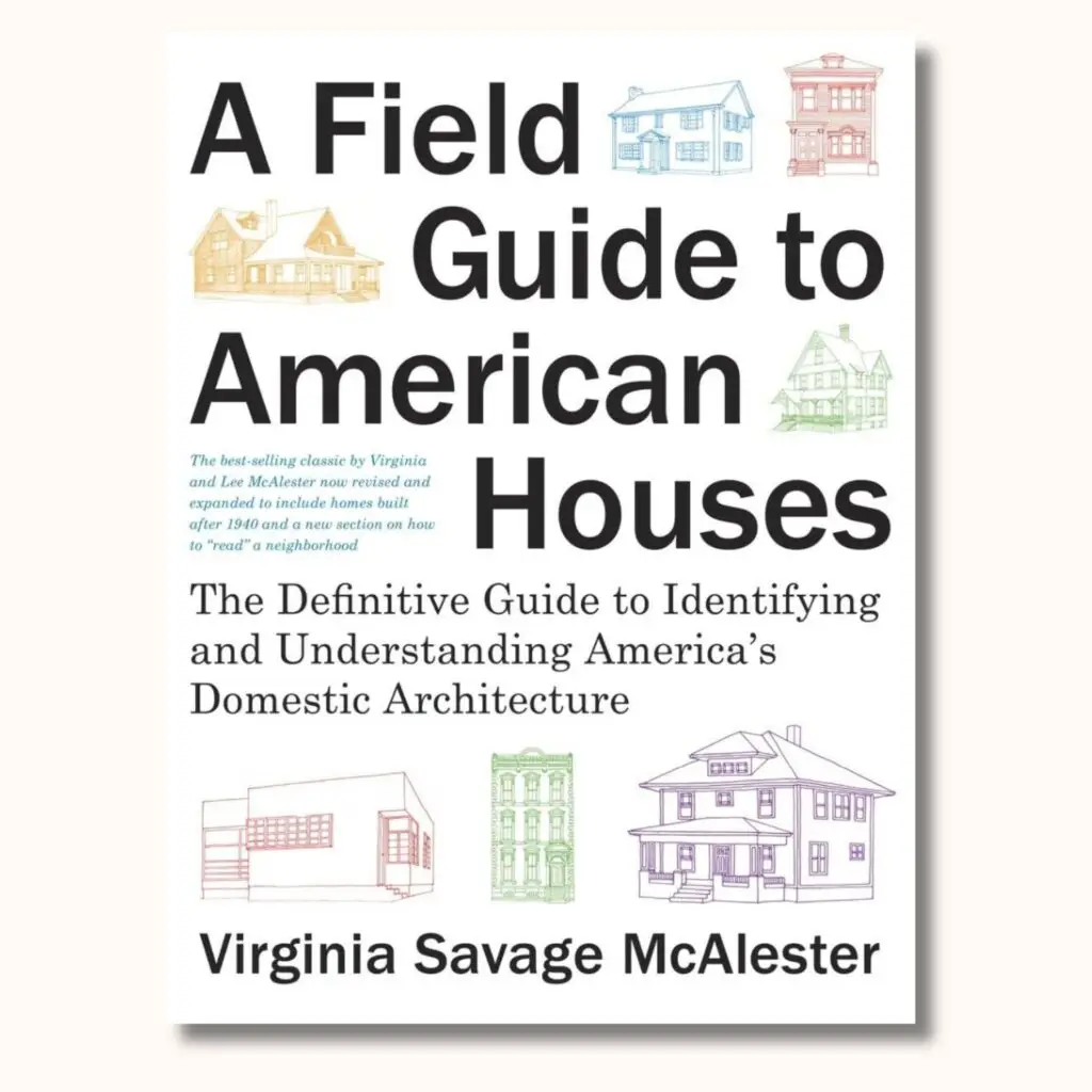 A Field Guide to American Houses — one of the best old house books for identifying your home's architectural style