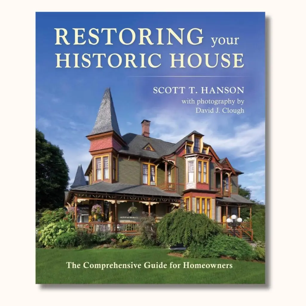 Restoring Your Historic House — a comprehensive pick on any list of old house books for preservation
